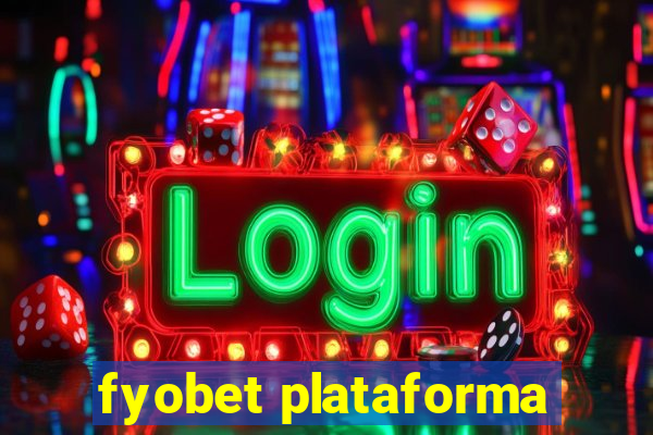 fyobet plataforma